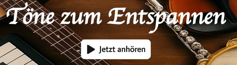 Töne zum Entspannen - jetzt anhören
